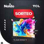 Ganate un TCL QLED Google TV 50" 4K UHD en el sorteo de Naldo Digital