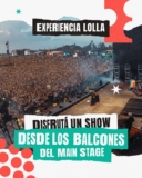 Sorteo Lollapalooza: Ganá ver a uno de los artistas de Lolla desde la exclusiva terraza del Main Stage