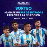 Noblex sortea entradas para el partido Argentina vs Chile